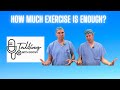 How Much Exercise Is Enough?