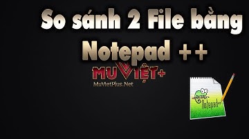 [MUViệtPlus] Hướng Dẫn | Cài đặt Plugins so sánh 2 file text