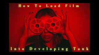 How To Load Film Into Developing Tank