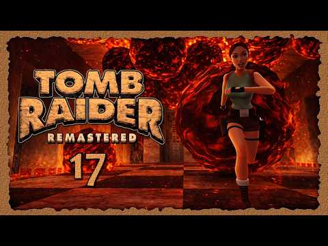 Ein NEST voller feuriger LAVAKUGELN! 🧭 | Tomb Raider Remastered #17 (Gameplay Deutsch)