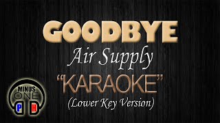 GOODBYE - Air Supply (KARAOKE) Lower Key