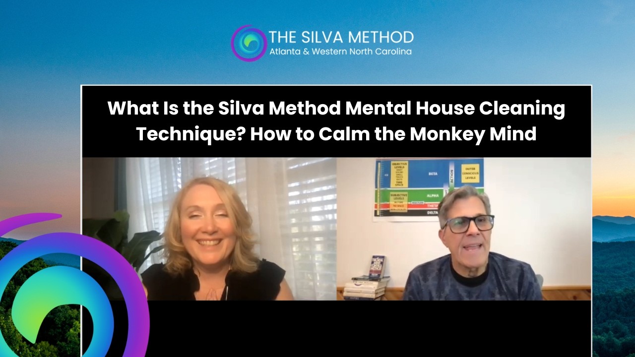 What Is the Silva Method Mental House Cleaning Technique  How to Calm the Monkey Mind