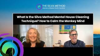 What Is the Silva Method Mental House Cleaning Technique  How to Calm the Monkey Mind