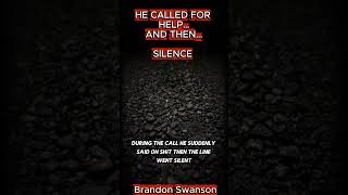 HE CALLED FOR HELP… AND THEN… SILENCE | Brandon Swanson