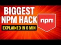 The Biggest NPM Hack Explained In 6 Minutes!