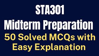 STA301 Statistics and Probability. Midterm MCQs Preparation [50 Solved with Easy Explanation] 