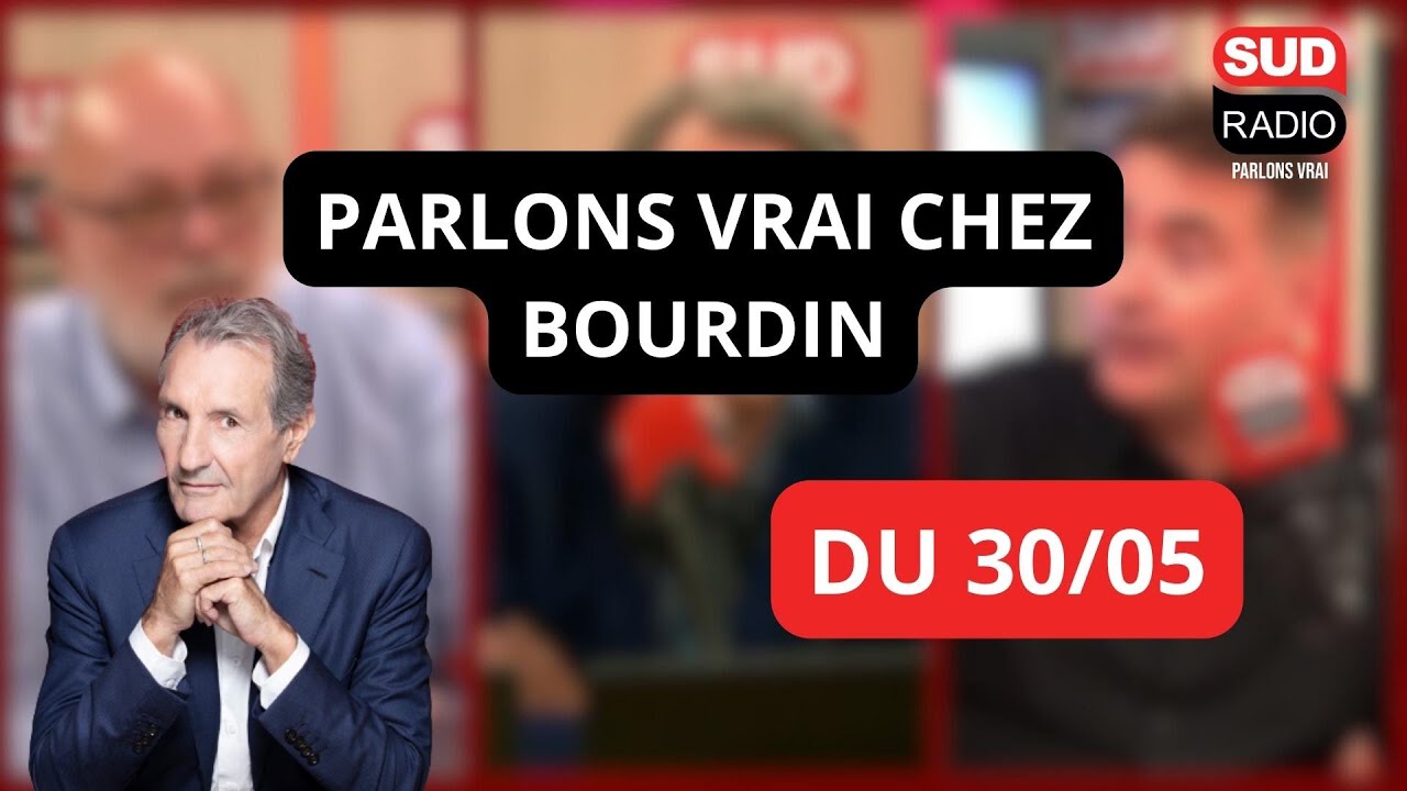? Parlons Vrai chez Bourdin : Emission du 30 mai 2023