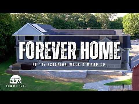 Series Finale: Exterior Tour with Steve Baczek | Forever Home Ep: 14
