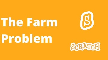 9#  The Farm Problem | Scratch Coding Practices & challenging Tasks