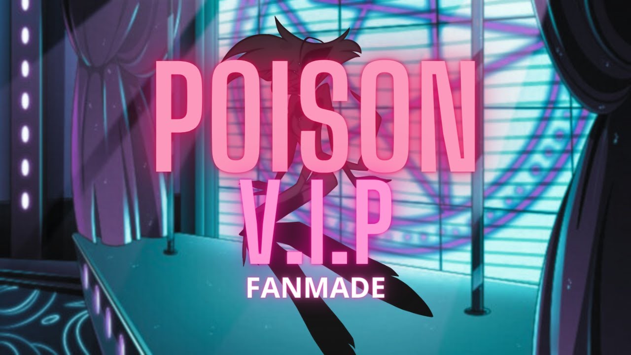 Hazbin Hotel/POISON V.I.P Remix (fanmade)
