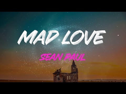 Sean Paul - Mad Love Lyrics | Watch The Tempo
