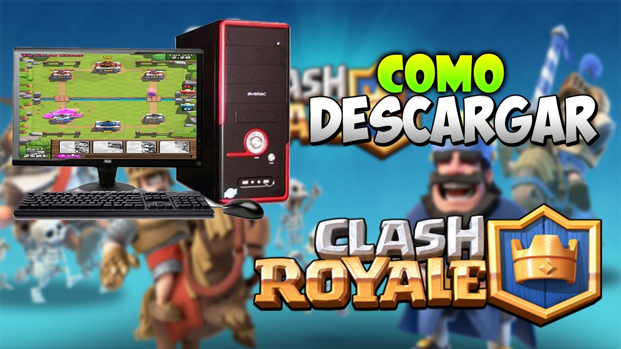 how to get clash royale pc