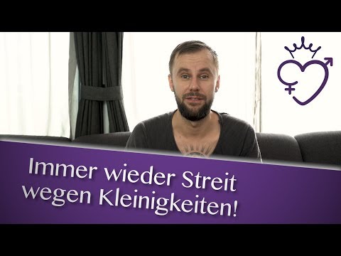 Video: Wie Man Streit Um Kleinigkeiten Vermeidet