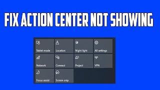 how to fix action center not showing or missing on taskbar in windows 10