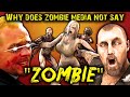 Why does zombie media not say the word zombie and the many different zombie terms