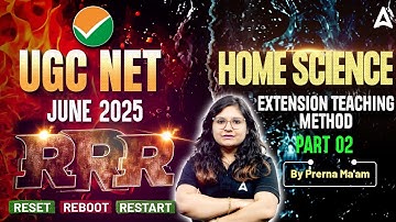 UGC NET June 2025 | UGC NET Home Science Extension teaching method | Part 2 RRR Reset Reboot Restart