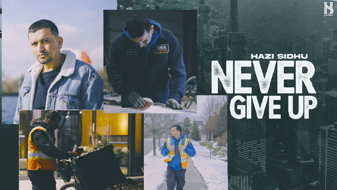 NEVER GIVE UP (Official Video) Hazi Sidhu| Hazi Navi | Rafal | Shaan Khaira | LatestPunjabi Song