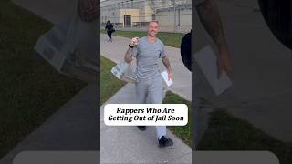 Rappers Who AreGetting Out of Jail Soon