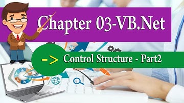 Chapter 03 - VB.Net - Control Structure (Part 2)