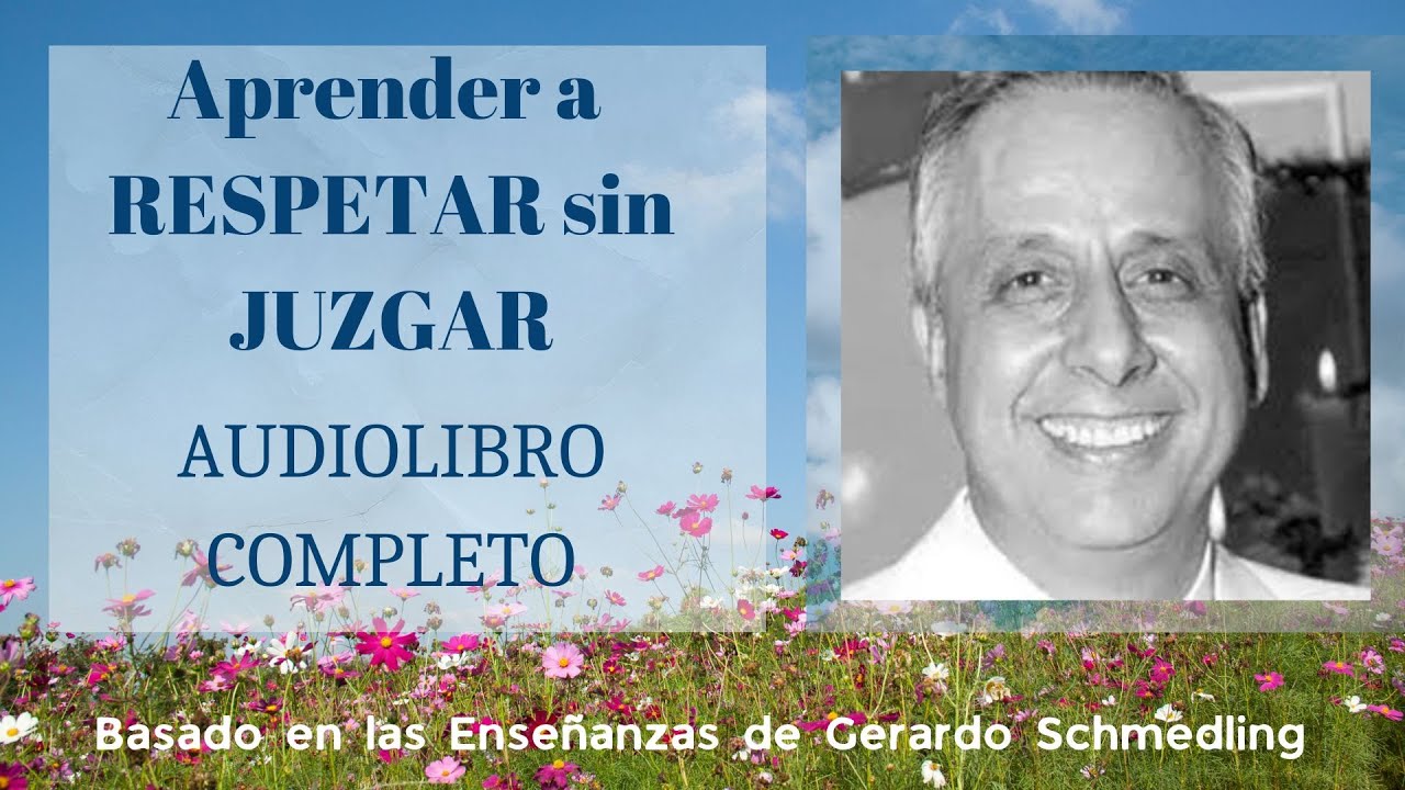 Aprender a RESPETAR sin JUZGAR - AUDIOLIBRO COMPLETO
