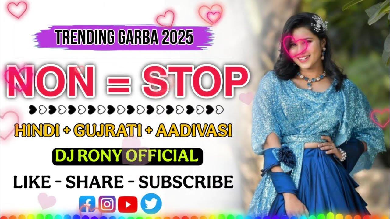 TRENDING GARBA 2025 NON STOP HINDI + GUJARATI + AADIVASI MIX DJ RONY OFFICIAL trending 2025 