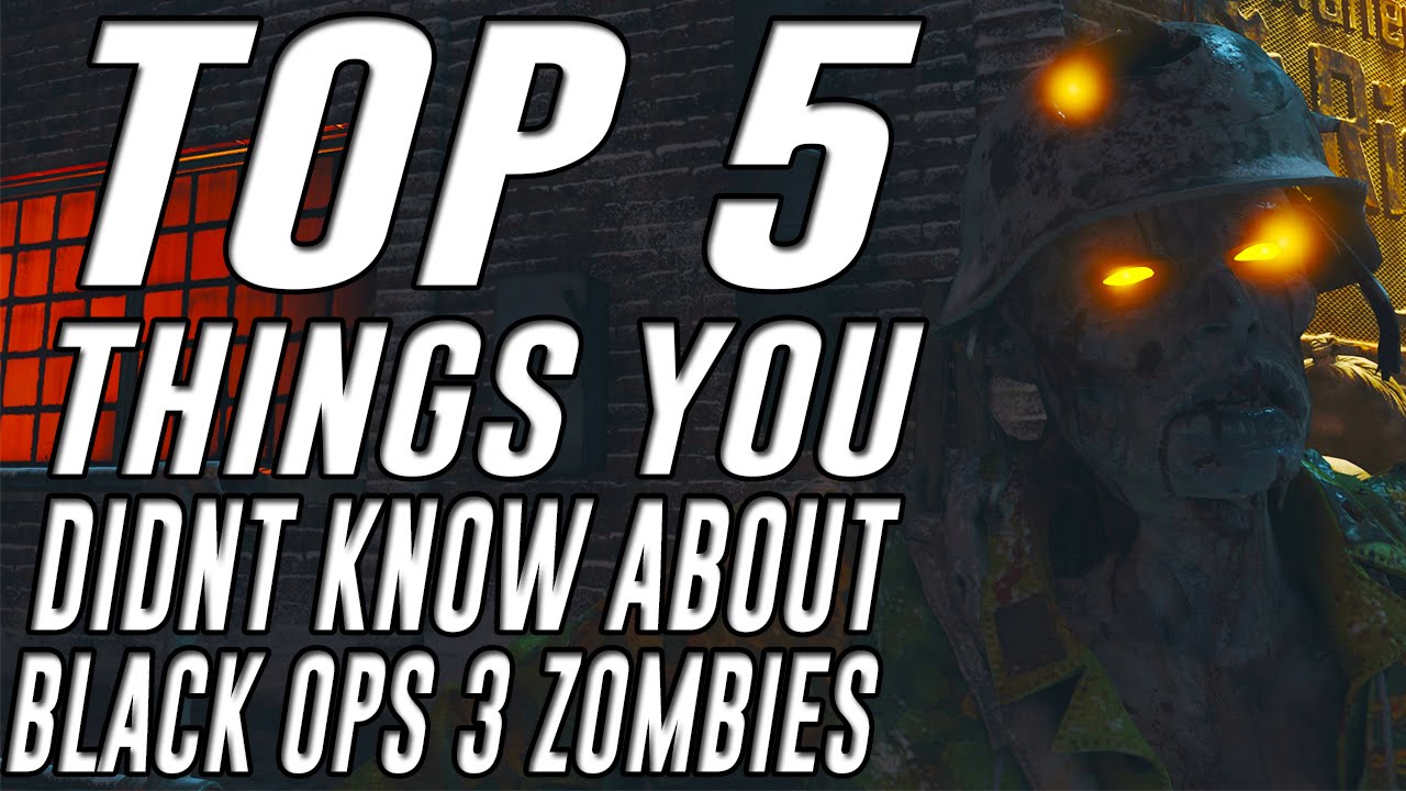 Top 5 Things You Didnt Know About "Black Ops 3 Zombies"