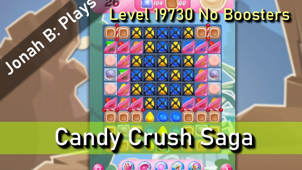 Candy Crush Saga Level 19730 No Boosters - YouTube