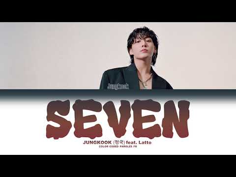 Jungkook (정국) feat. Latto - " Seven - Explicit Version "  Paroles [Color Coded Fr]