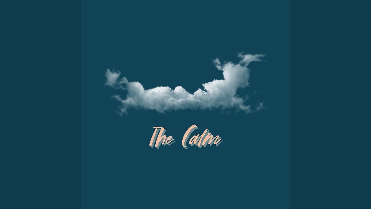 The Calm - YouTube