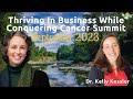 Thriving in business while conquering cancer summit september 2023 dr kelly kessler