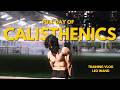 FULL DAY OF CALISTHENICS | MOTIVATIONAL TRAINING VLOG | LEO WANG