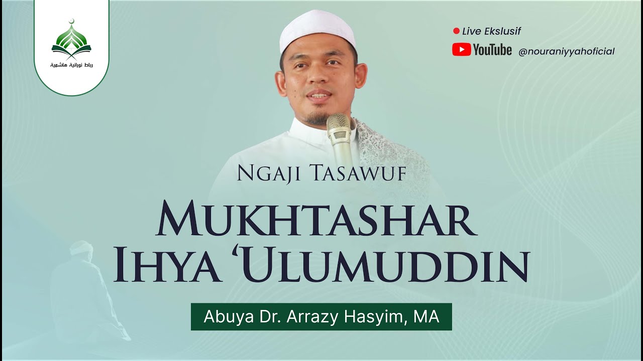 Kajian Kitab Mukhtashar Ihya Ulumuddin || Abuya Dr. Arrazy Hasyim, MA.Hum