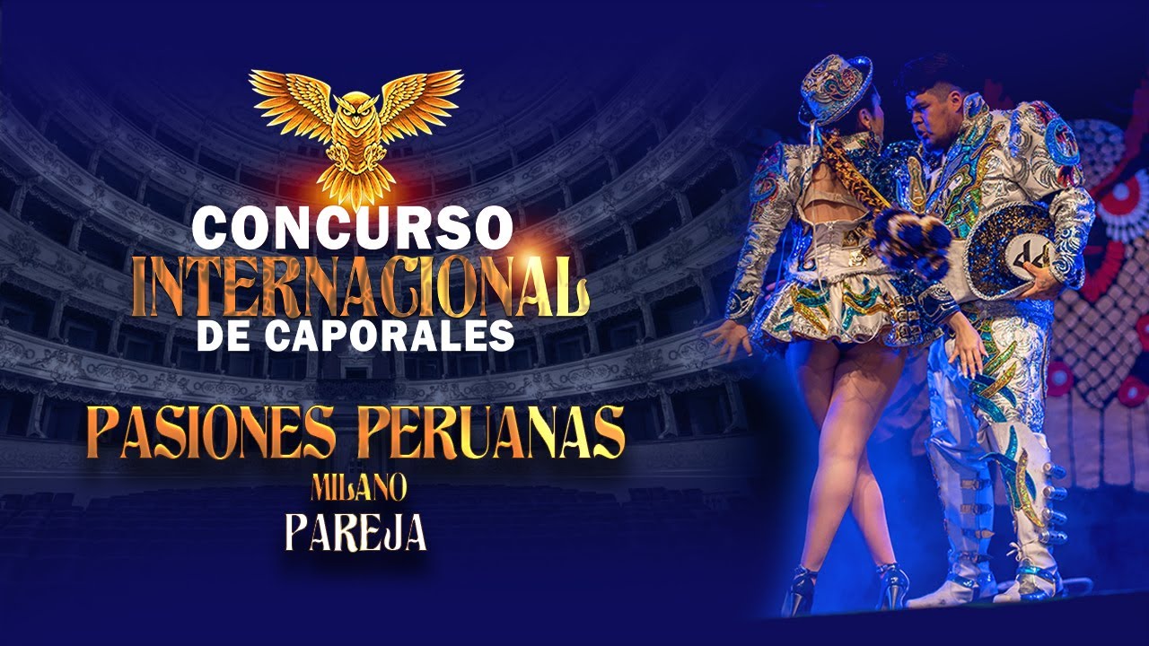 Pasiones Peruanas - Milano 🦉"Concurso Internacional de Caporales" Milan (ITA)