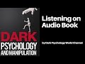 Dark psychology  how to detect and defend against manipulation deception   audiobook