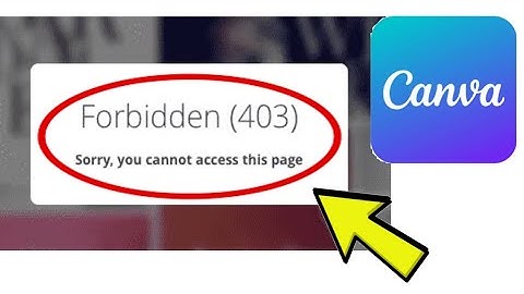 How To Fix Canva App Forbidden (403) Sorry, You Cannot access this page Problem Solved