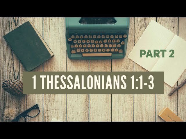Paul’s Epistle to the Thessalonians | 1 Thessalonians 1:1-10 class=