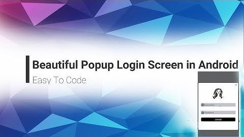 Beautiful  Popup Login Screen in Android Studio