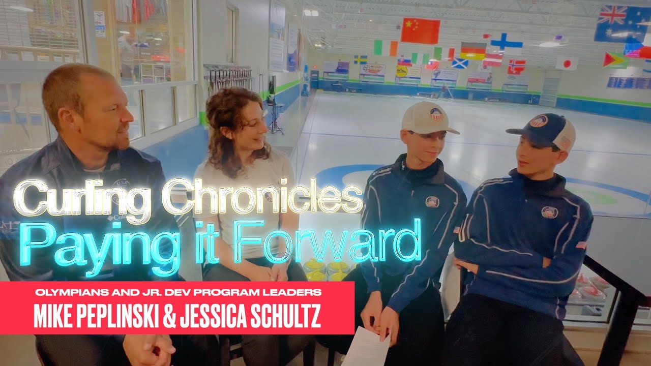 CURLING CHRONICLES - PAYING IT FORWARD with MIKE PEPLINSKI AND JESSICA SCHULTZ