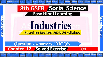 Ch 12 Industries - Solved Exercise  (SST, Grade 8, GSEB)