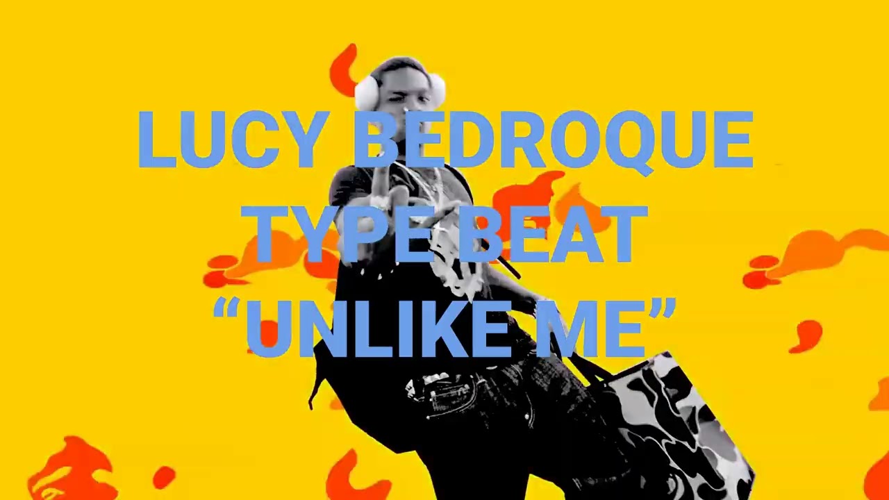 *full length* LUCY BEDROQUE TYPE BEAT “UNLIKE ME” @producerdotrw