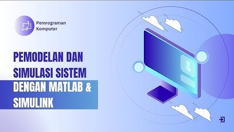 Pemodelan dan Simulasi Sistem dengan Matlab & Simulink