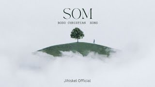 SOM | Bodo Christian Song