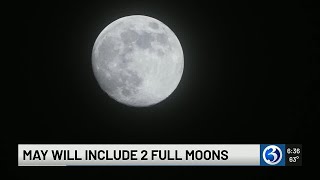 First Alert Weather Extra: May will include two full moons