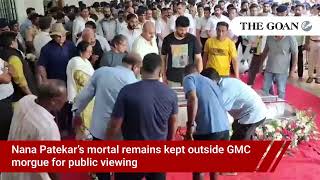 Nana Patekar’s mortal remains kept outside GMC morgue for public viewing