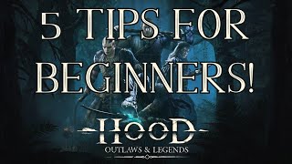 5 Tips for Beginners! | Hood: Outlaws & Legends