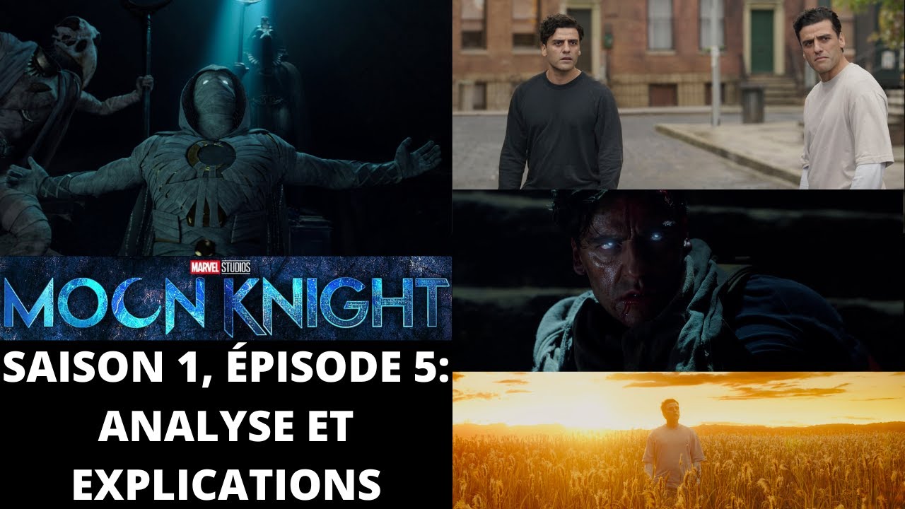 MOON KNIGHT SAISON 1, ÉPISODE 5: ANALYSE ET EXPLICATIONS - YouTube