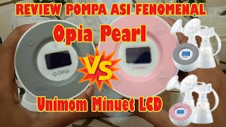 Review Pompa ASI Opia Pearl VS Unimom Minuet LCD