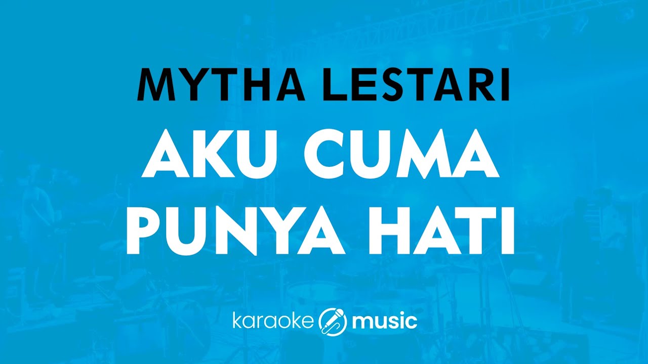 Aku Cuma Punya Hati   Mytha Lestari KARAOKE VERSION