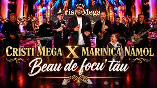 Cristi Mega ❌ Formatia Marinica Namol ❌ Beau de focu' tau ❌ Official Video Live 2026