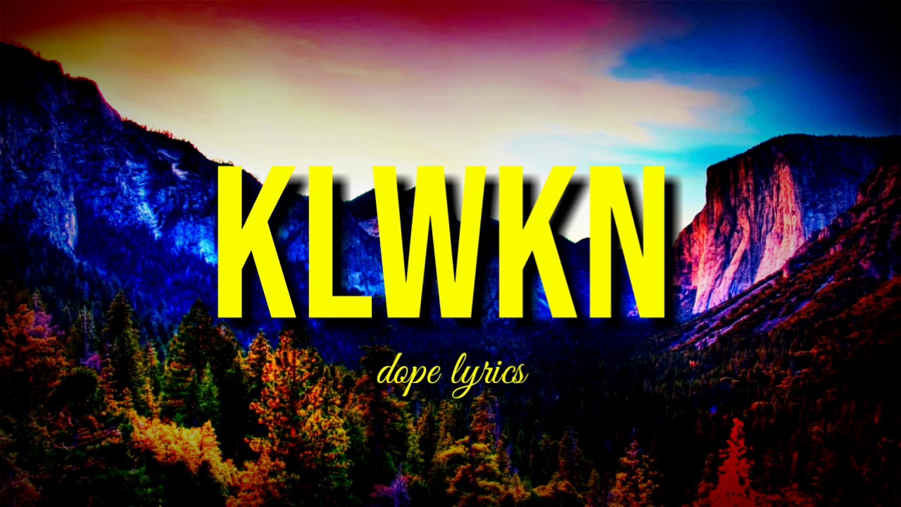 KLWKN (full-band) dope lyrics